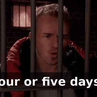 Four or five days?