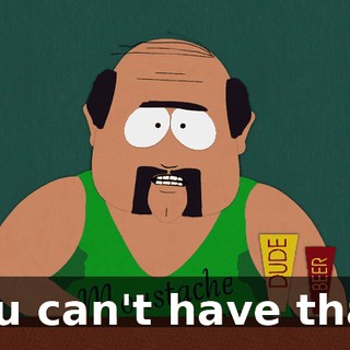 You can't have that!
