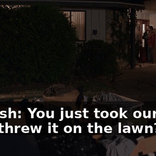 Dinesh: You just took our shit and threw it on the lawn?