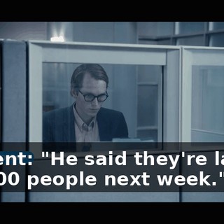 Vincent: "He said they're laying off 300 people next week."