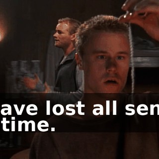 I have lost all sense of time.