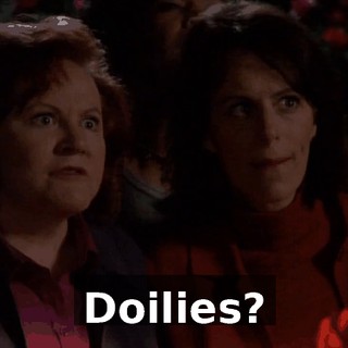 Doilies?
