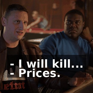 - I will kill... - Prices.