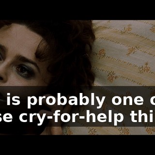 This is probably one of those cry-for-help things.