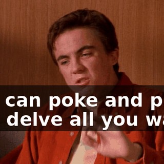 You can poke and prod and delve all you want,