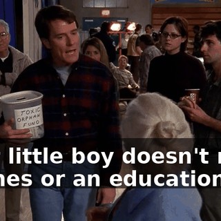 That little boy doesn't need clothes or an education.