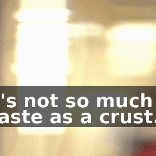 It's not so much a paste as a crust.