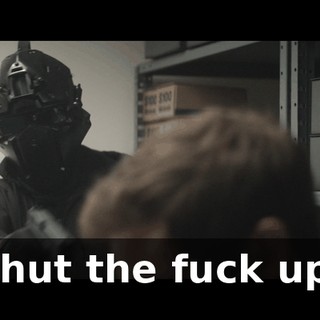 Shut the fuck up!