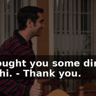 - Brought you some dinner, 'Neshi. - Thank you.