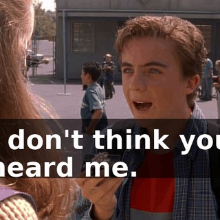 I don't think you heard me.