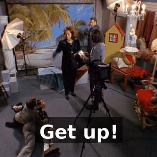 Get up!