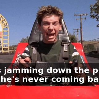 ♪ He's jamming down the pedal like he's never coming back ♪