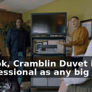 - Look, Cramblin Duvet is as professional as any big firm.