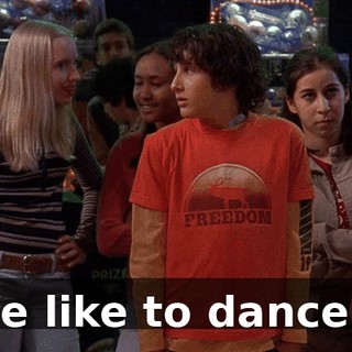 ♪ We like to dance... ♪