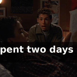 I spent two days on it.
