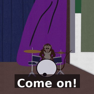 Come on!
