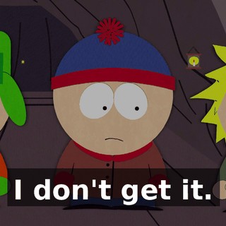 I don't get it.