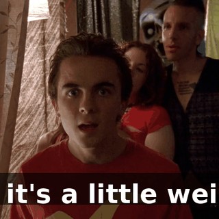 So it's a little weird.