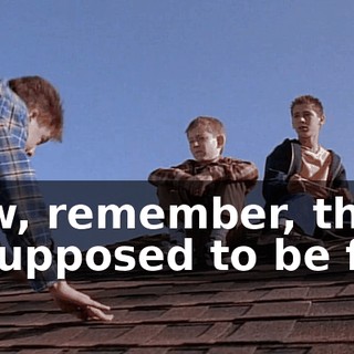 Now, remember, this is supposed to be fun.