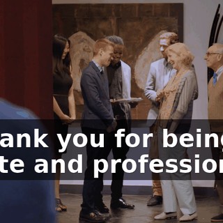 - Thank you for being so polite and professional.