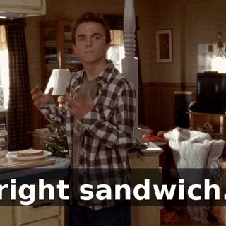 right sandwich.