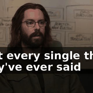 that every single thing they've ever said