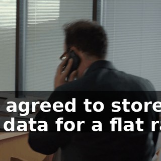 You agreed to store our data for a flat rate.