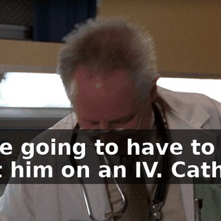 We're going to have to start him on an IV. Cathryn?