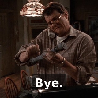 Bye.