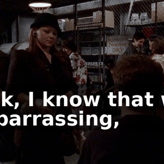 Look, I know that was embarrassing,