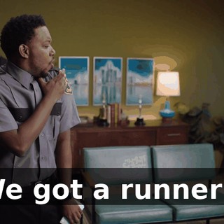 We got a runner!"