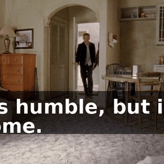 It's humble, but it's home.