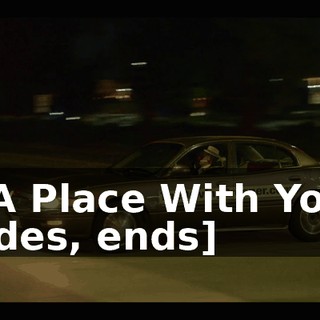["A Place With You" fades, ends]