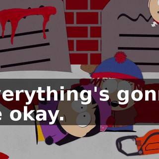 Everything's gonna be okay.