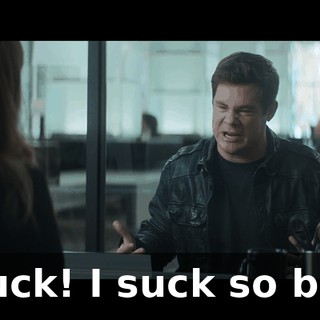 I suck! I suck so bad!