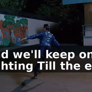 ♪ And we'll keep on fighting Till the end ♪