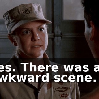 Yes. There was an awkward scene.