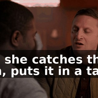 Uh, she catches the fish, puts it in a tank.