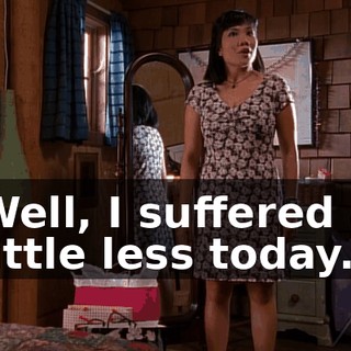 Well, I suffered a little less today.