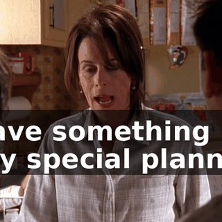 I have something very special planned.