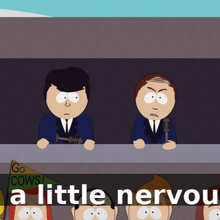 is a little nervous.