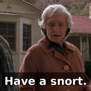 Have a snort.