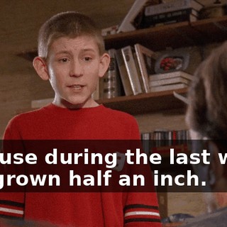 Because during the last week, I've grown half an inch.