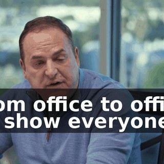from office to office to show everyone?
