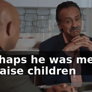 Perhaps he was meant to raise children