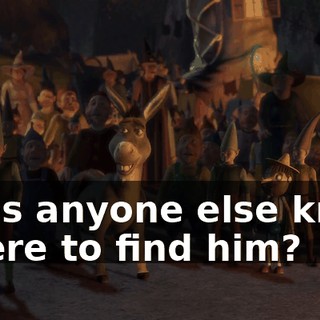 Does anyone else know where to find him?