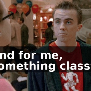 And for me, something classy.