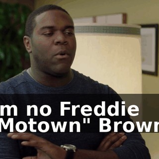 I'm no Freddie "Motown" Brown.