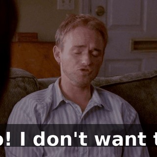 No! I don't want to.