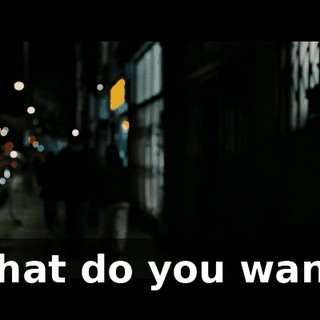 What do you want?